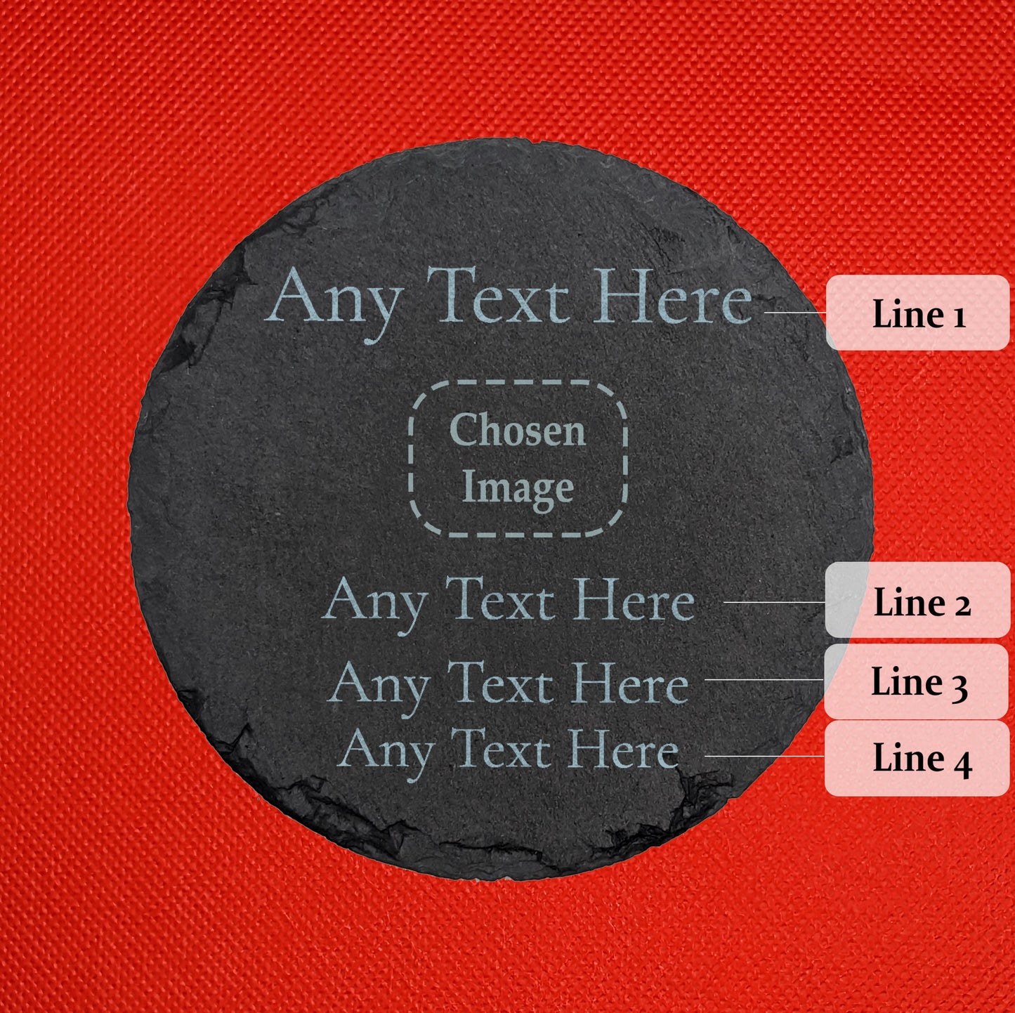 Shows a Mum themed square slate coaster 10cm by 10cm. It is engraved with example text saying Any Text Here 4 times next to Line 1, Line 2, Line 3 and Line 4 and between Line 1 and 2 is a space saying Chosen Image. It is against a Red background.
